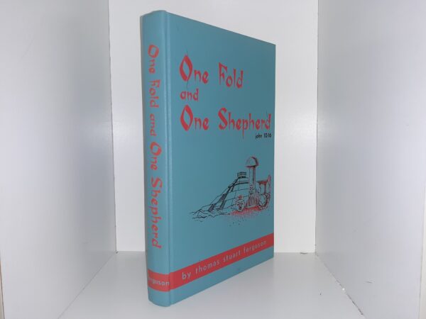 One Fold and One Shepherd (1958) ~ by Thomas Stuart Ferguson — Hardbound