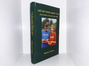 Let Me Think About That: An Account of My Life and Times (2009) ~ by Merlin H. Forster