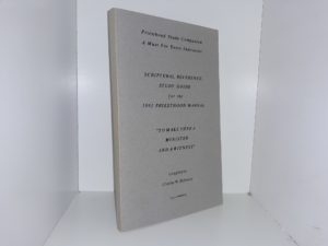 Priesthood Study Companion A Must For Every Instructor: Scriptural Reference Study Guide for the 1991 Priesthood Manual: “To Make Thee A Minister And A Witness” (1990) ~ Compiled by Charles W. Bytheway