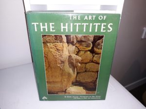 The Art of The Hittites ~ by Ekrem Akurgal, Photographs by Max Hirmer