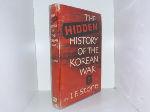The Hidden History of the Korean War (Signed) (1952) ~ by I. F. Stone