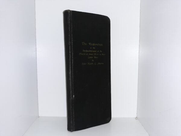 The Restoration of the Re-Establishment of the Church of Jesus Christ in these Latter-days (1929) ~ by Nephi L. Morris