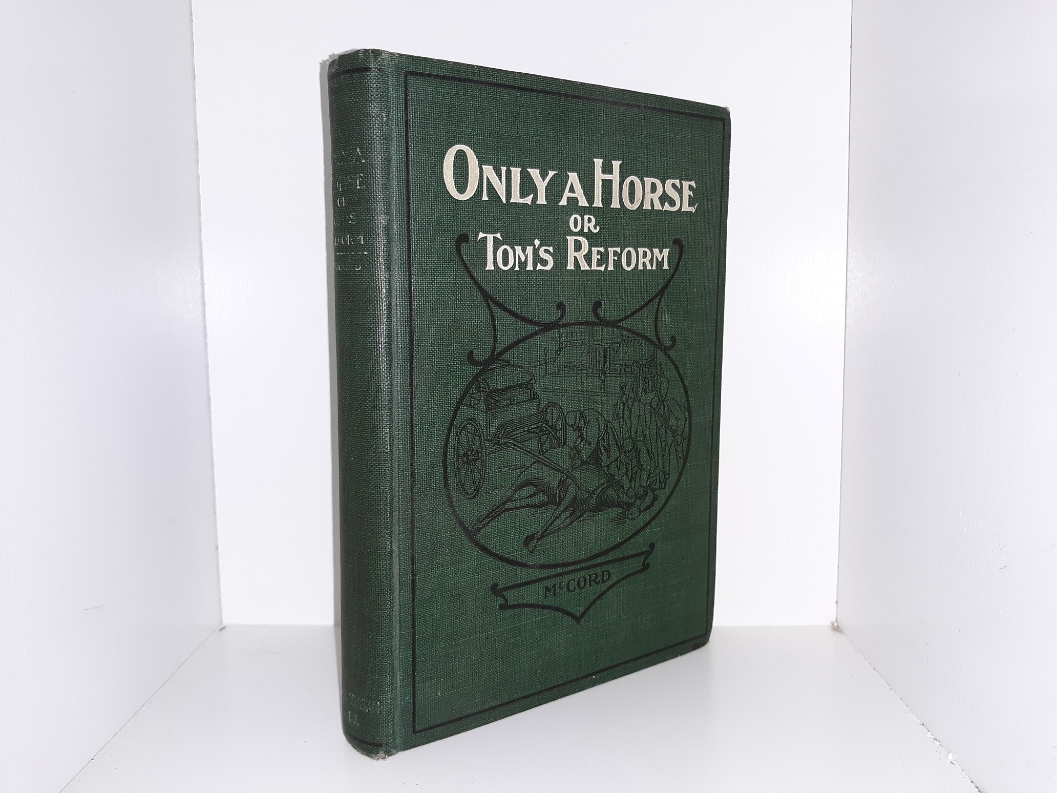 Only a Horse or Tom’s Reform (1905) ~ by Lottie McCord