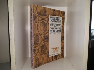 Walter Breen’s Encyclopedia of United States and Colonial Proof Coins: 1722-1989 (1989) ~ by Walter Breen