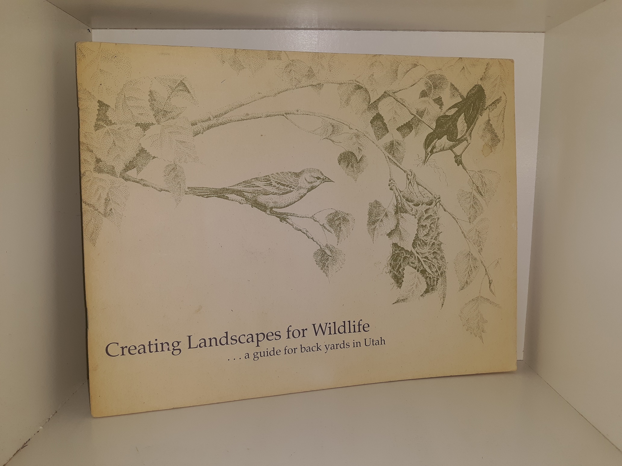 Creating Landscapes for Wildlife: A Guide for Back Yards in Utah (1991) ~ by Sue Nordstrom