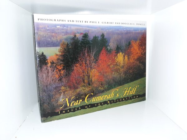 Near Cumorah’s Hill: Images of the Restoration (2000) ~ by Paul E. Gilbert, and Douglas L. Powell