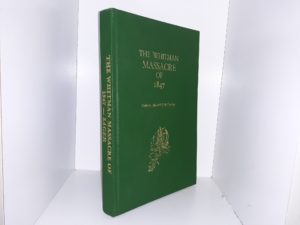 The Whitman Massacre of 1847 (1981) ~ by Catherine, Elizabeth, and Matilda Sager