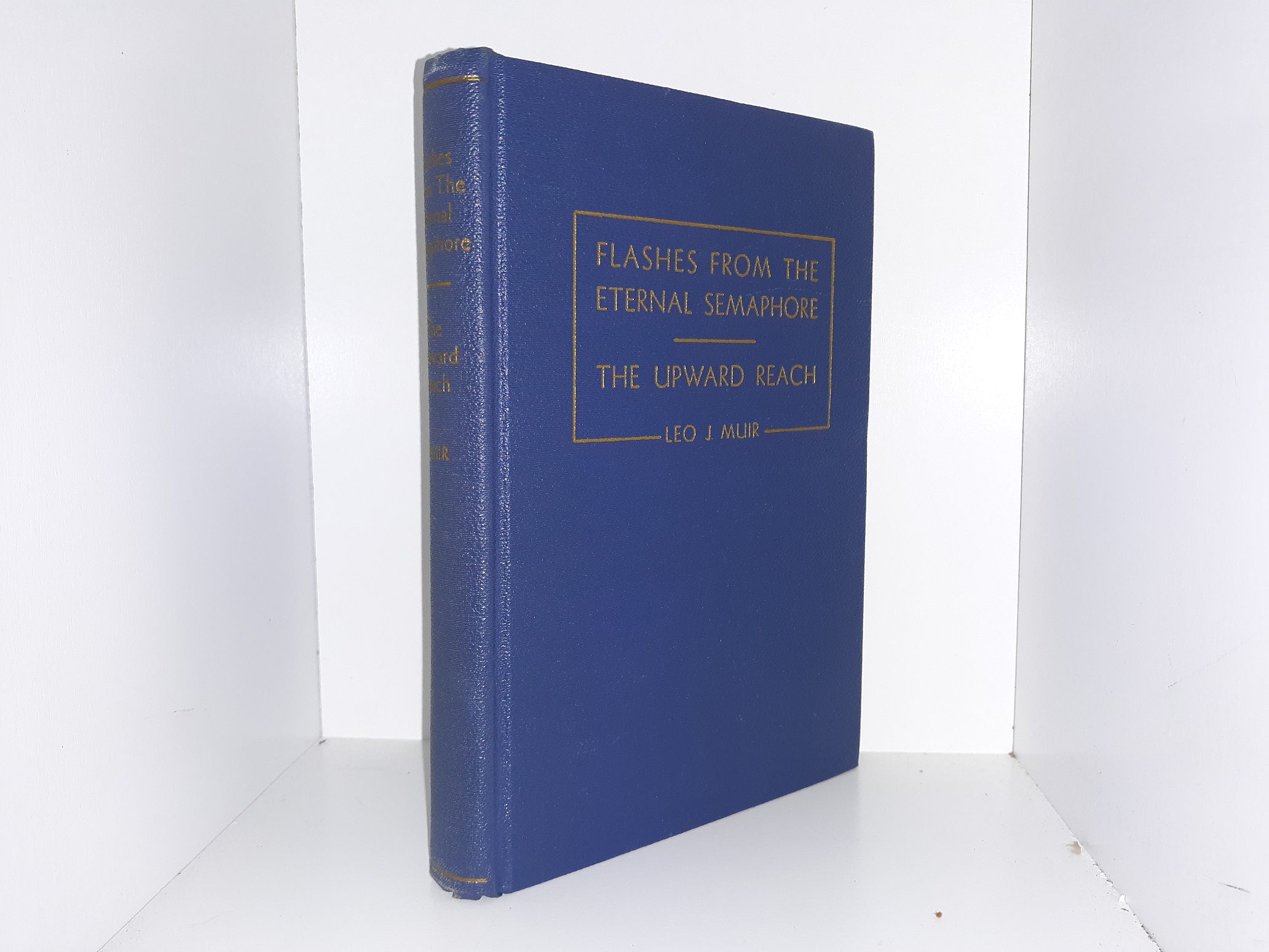 Flashes from the Eternal Semaphore / The Upward Reach (Signed & Inscribed) (1928) ~ by Leo J. Muir