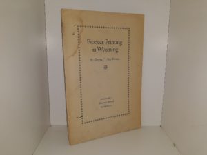 Pioneer Printing in Wyoming (Pamphlet) (1933) ~ by Douglas C. McMurtrie