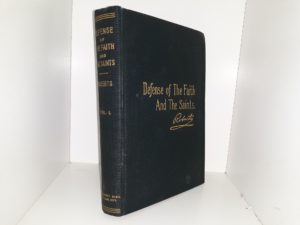 Defense of The Faith And The Saints: Vol. 1 (1907) ~ by B. H. Roberts
