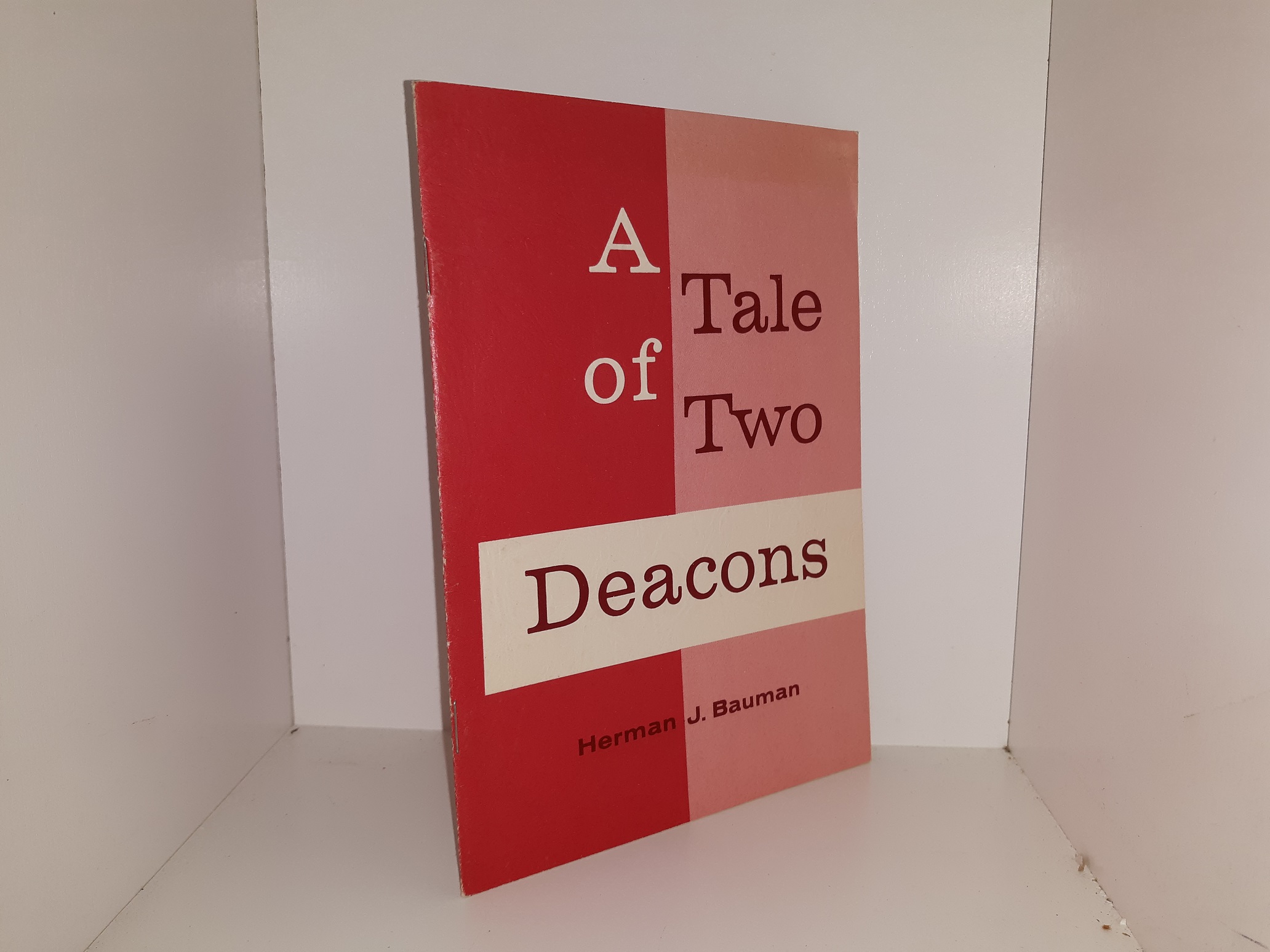 A Tale of Two Deacons (Pamphlet) (1962) ~ by Herman J. Bauman