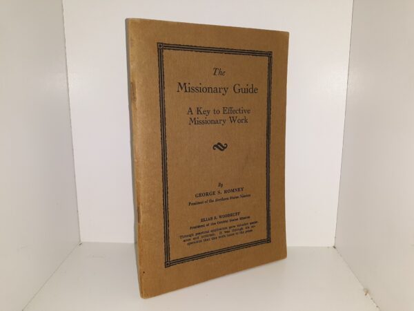 The Missionary Guide: A Key to Effective Missionary Work ~ by George S. Romney
