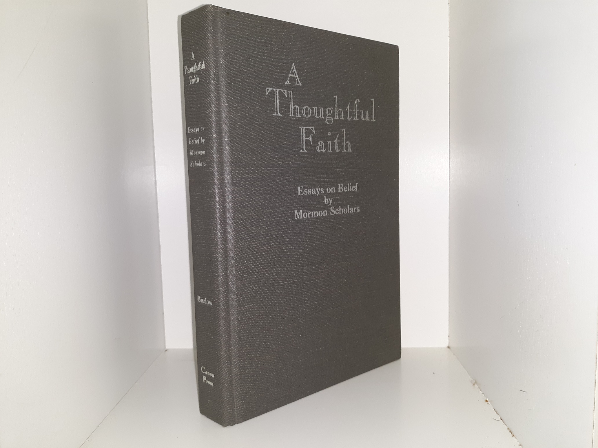 A Thoughtful Faith: Essays on Belief by Mormon Scholars (1986)