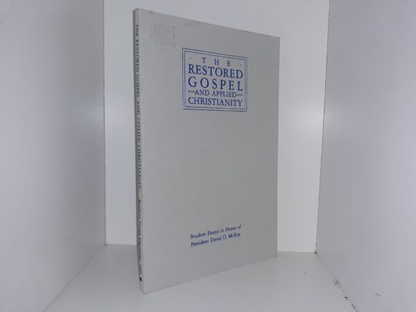 The Restored Gospel and Applied Christianity: 1991 (1991)