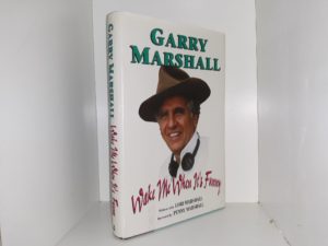 Wake Me When It’s Funny (Signed & Inscribed) (1st Edition) (1995) ~ by Garry Marshall, and Lori Marshall