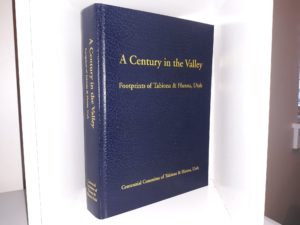 A Century in the Valley: Footprints of Tabiona & Hanna, Utah (1st Edition) (2005) ~ Edited and Compiled by Joanne Rhoades Gines