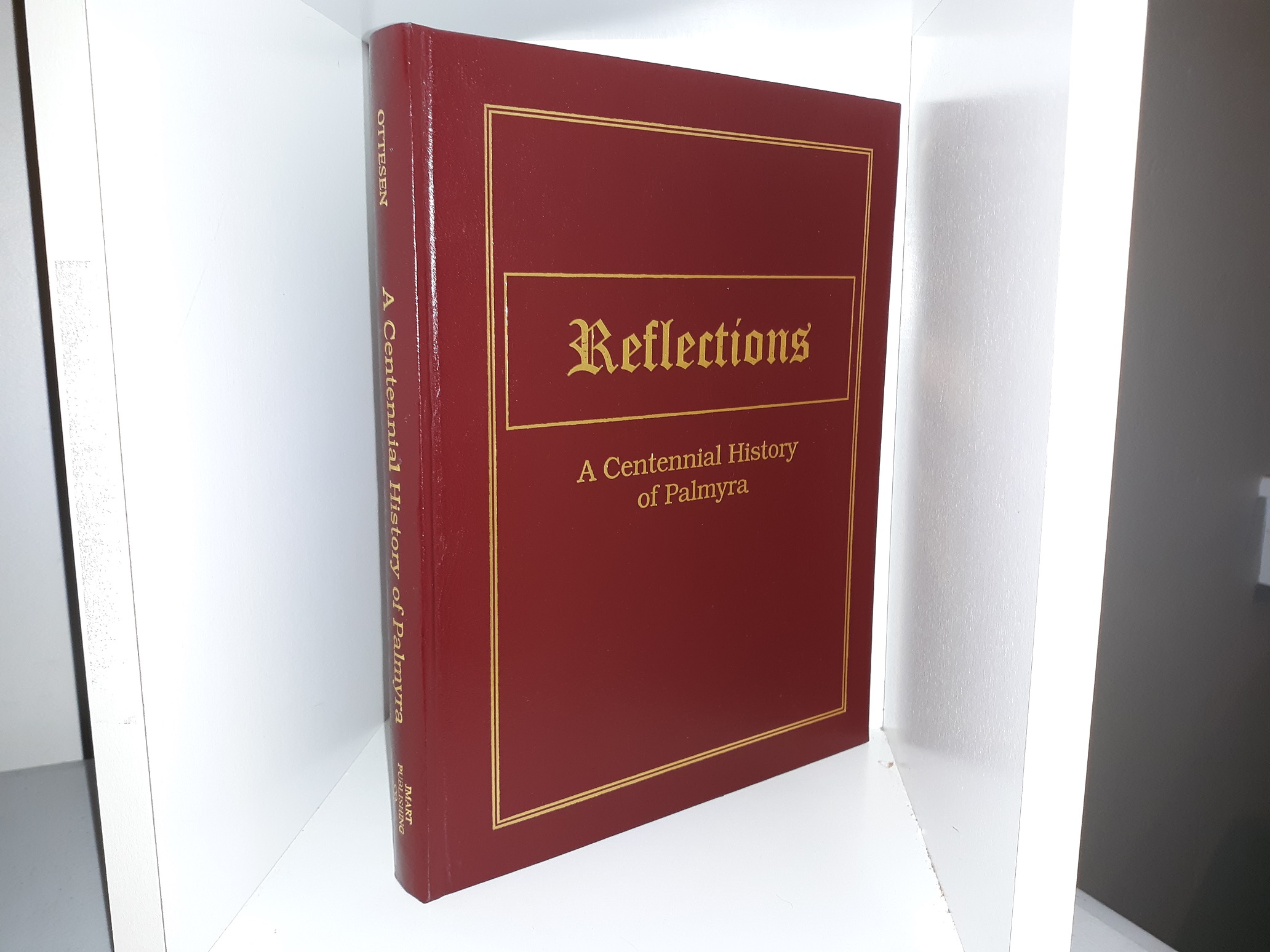 Reflections: A Centennial History of Palmyra (1996) ~ by Shirlene Roach Ottesen