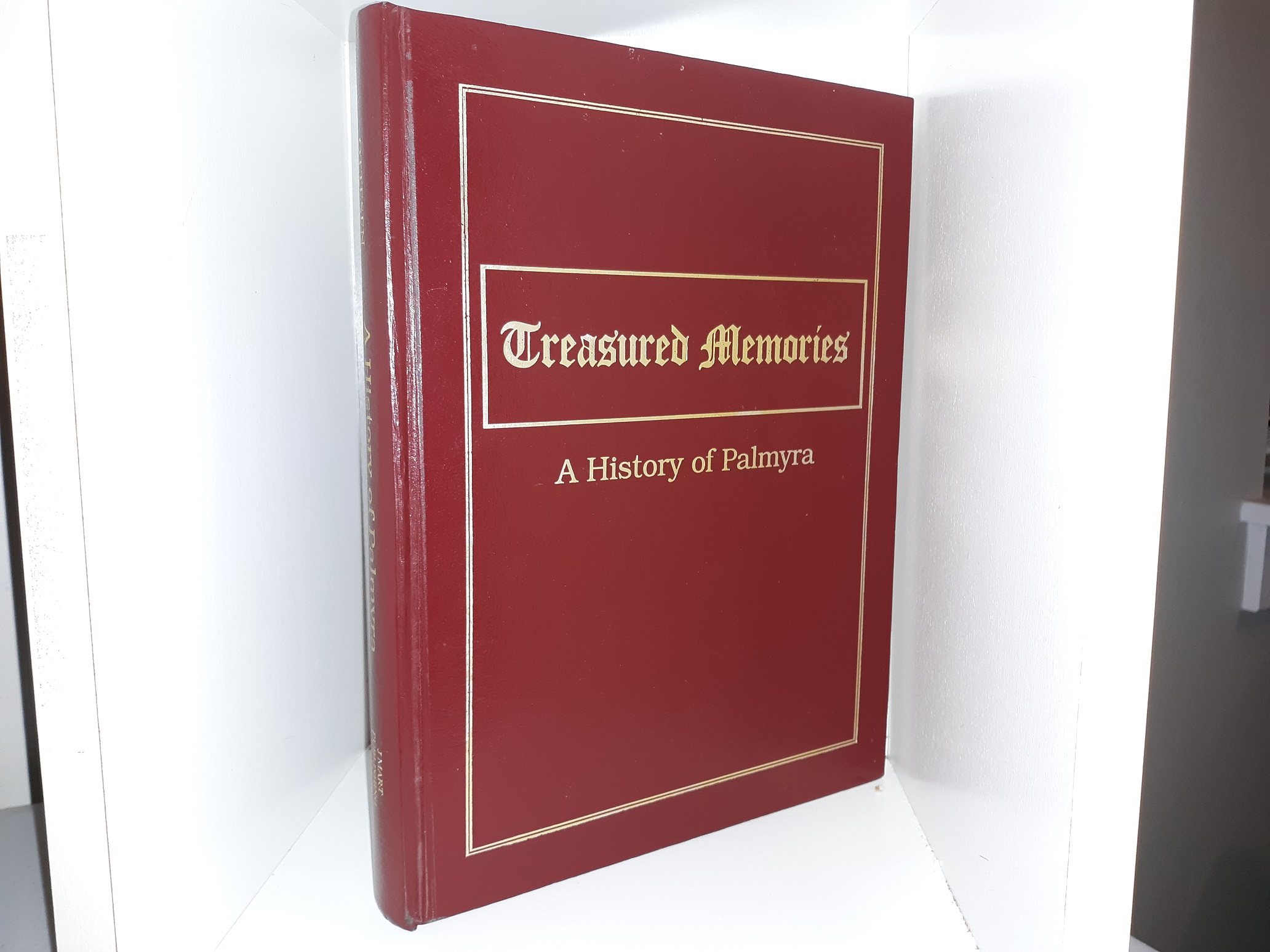 Treasured Memories: A History of Palmyra (1995) ~ by Shirlene Roach Otteson