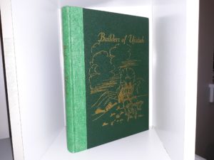 Builders of Uintah: A Centennial History of the Uintah County, 1872 to 1947 (1947) ~ Arranged and Published by Daughters of the Utah Pioneers of Uintah County, Utah