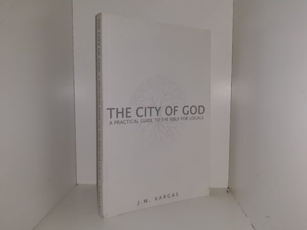 The City of God: A Practical Guide to the Bible for Locals (2019) ~ by J. M. Vargas