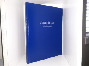 Jacque B. Bell: Autobiography (2016) ~ by Jacque B. Bell