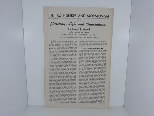 The Truth-Seeker and Mormonism: No. 5, Electricity, Light and Materialism (1945) ~ by Joseph F. Merrill of the Council of the Twelve of the Church of Jesus Christ of Latter-day Saints