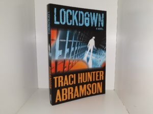 Lockdown (2009) ~ by Traci Hunter Abramson — Softbound — Rare!