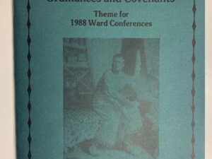 Come Unto Christ through Ordinances and Covenants: Theme for 1988 Ward Conferences, Pocatello Idaho Stake