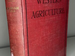 Western Agriculture (1918) ~ Editor: John A. Widtsoe
