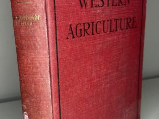 Western Agriculture (1918) ~ Editor: John A. Widtsoe