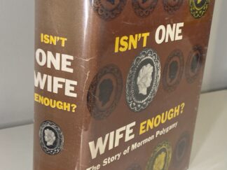 Isn’t One Wife Enough? The Story of Mormon Polygamy (1954) by Kimball Young