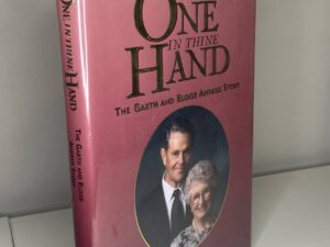 One in Thine Hand: The Garth and Eloise Andrus Story (2006) by Brenton G Yorgason