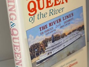 King and Queen of the River: The Legendary Paddle-wheel Steamboats Delta King and Delta Queen from the Roaring 20s to the 1990s (1995) By Stan Garvey