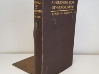 1914 -- A Fourfold Test of Mormonism -- Henry C. Sheldon -- Hardbound -- Anti-Mormon Book
