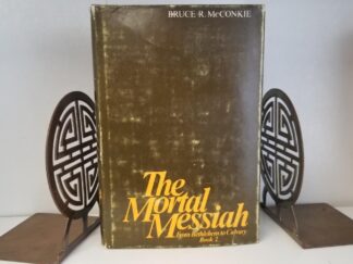The Mortal Messiah – From Bethlehem to Calvary Book 2 — Bruce R. McConkie — Hardcover with Dust Jacket