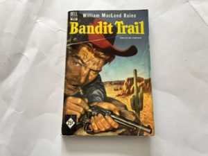 1947- Bandit Trail- William MacLeod Raine