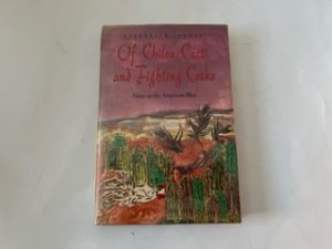1990- Of Chiles, Cacti and Fighting Cocks- Fredrick Turner- Signed by author!