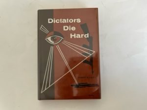 1959- Dictators Die Hard- Robert A. Levey