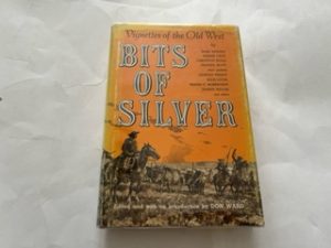 1961-Bits of Silver- Mari Sandoz, Homer Croy, Carleton Beals, Frazier Hunt, Pat Jahns, Harold Preece, Ellis Lucia, Frank C. Robertson, Joseph Miller and others