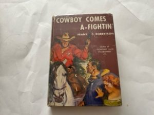 1940- Cowboy Comes A-Fightin’- Frank C. Robertson- Frist Edition