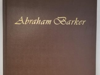 Life History of Abraham Barker -- Inscribed by Abe and Elsie Barker to Pres. Ernest L. Wilkinson (BYU President) and His Wife --- Hardbound