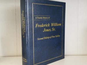 A Family History of Frederick William Jones Sr. – Second Bishop of Pine Valley — Lyle D. Richins & Lillian J. Richines — Large Size Hardcover