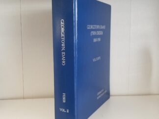 2006 -- Georgetown, Idaho (Twin Creeks) 1869-1950 -- Vol. II of II. -- Compiled by Bonnie Bacon Feser -- Large Size Hardcover