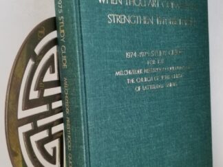 When Thou Art Converted, Strengthen Thy Brethren — 1974-1975 Study Guide for the Melchizedek Priesthood Quorums… — Hardbound — Owned by Deseret News Publisher, W. James Mortimer