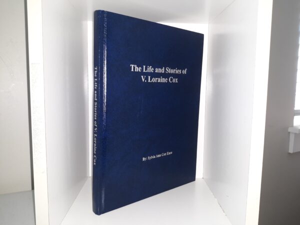 The Life and Stories of V. Loraine Cox (Signed) ~ by Sylvia Ann Cox Ence