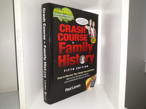 Crash Course in Family History: How to Discover Your Family Tree and Stories (5th Edition) (2014) ~ by Paul Larsen