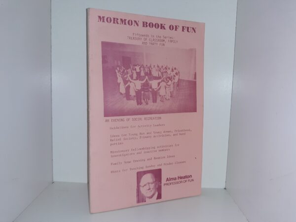 Mormon Book of Fun: Fifteenth in the Series: Treasury of Classroom, Family and Party Fun ~ by Alma Heaton