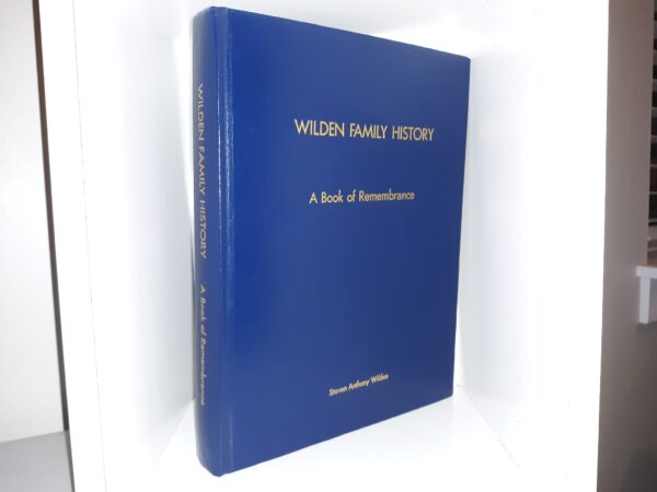 Wilden Family History: A Book of Remembrance (1993) ~ by Steven Anthony Wilden