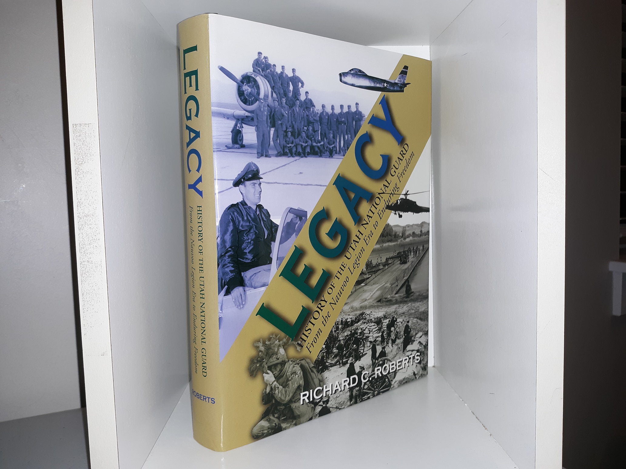 Legacy: History of the Utah National Guard from the Nauvoo Legion Era to Enduring Freedom (Signed) (2003) ~ by Richard C. Roberts