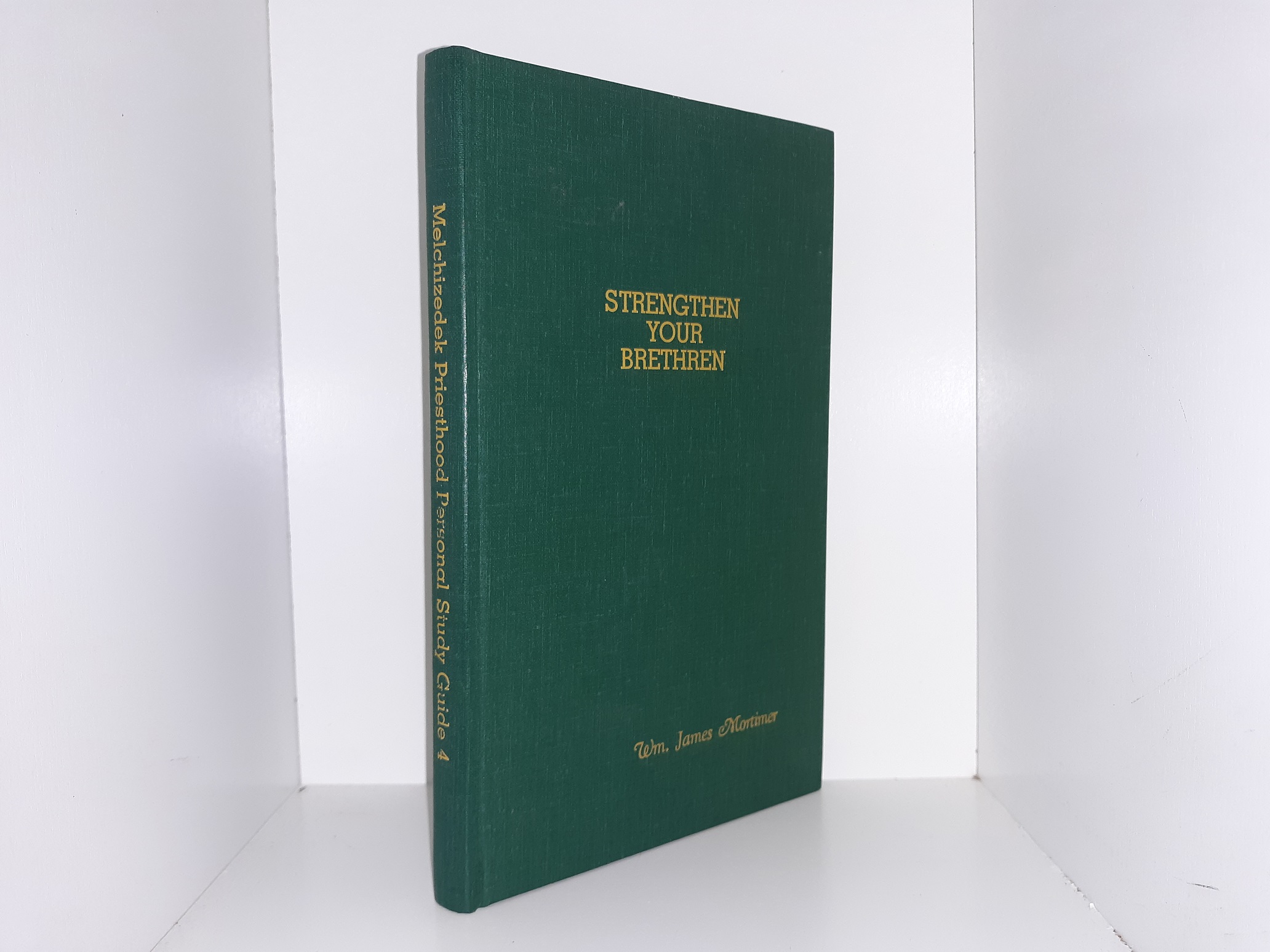 Strengthen Your Brethren: Melchizedek Priesthood Personal Study Guide 4 (1991)